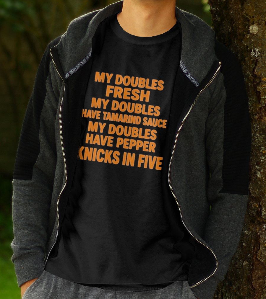 My Doubles Fresh Tamarind Sauce Pepper Knicks In Five T-Shirt