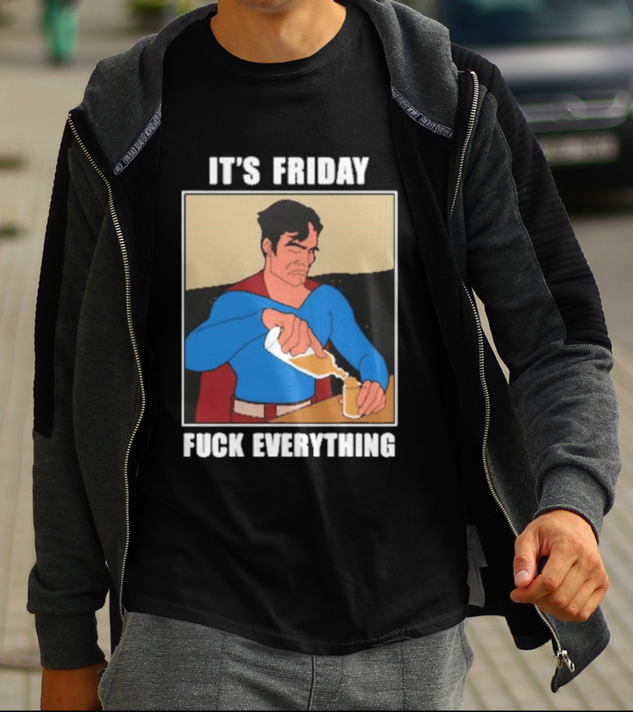 Superman It's Friday Pouring Drink Comic Humor T-Shirt