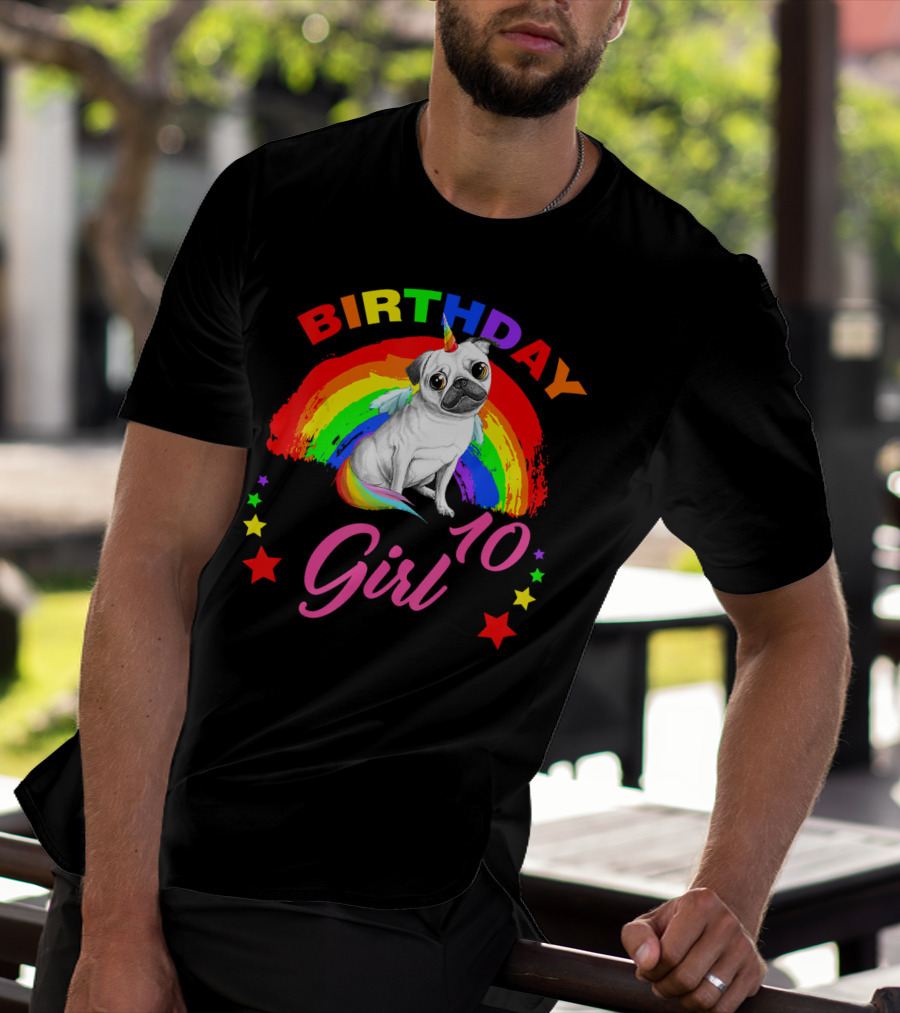 Birthday Girl 10 Unicorn Pug Rainbow Stars T-Shirt