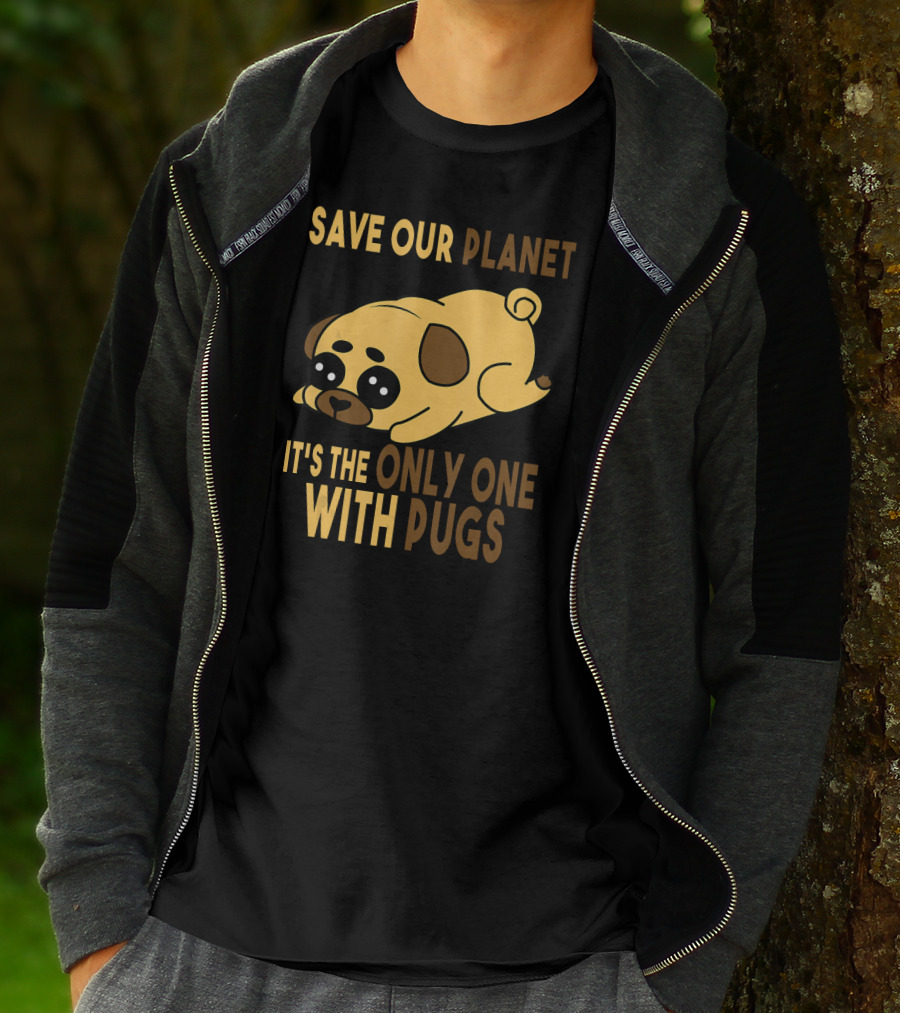 Save Our Planet It's The Only One With Pugs T-Shirt