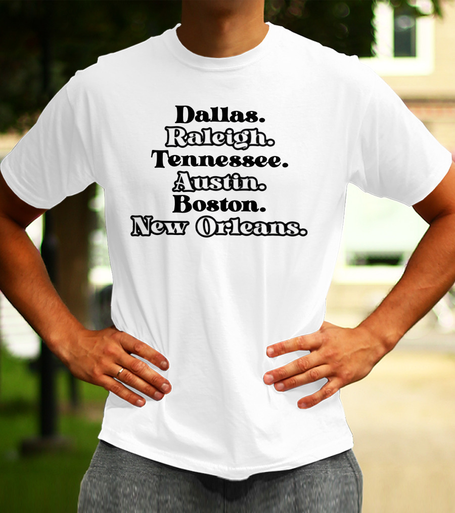 Dallas Raleigh Tennessee Austin Boston New Orleans T-Shirt