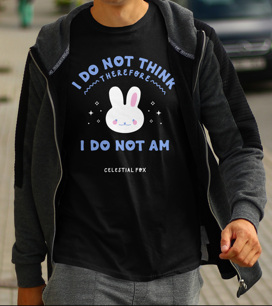 I Do Not Think Therefore I Do Not Am Celestial Fox Bunny Stars T-Shirt
