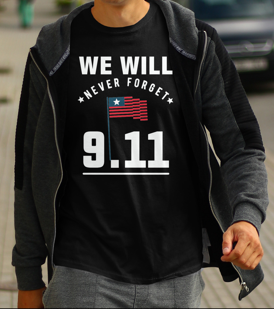 We Will Never Forget 9.11 Memorial Patriot Day Remembering 2001 T-Shirt