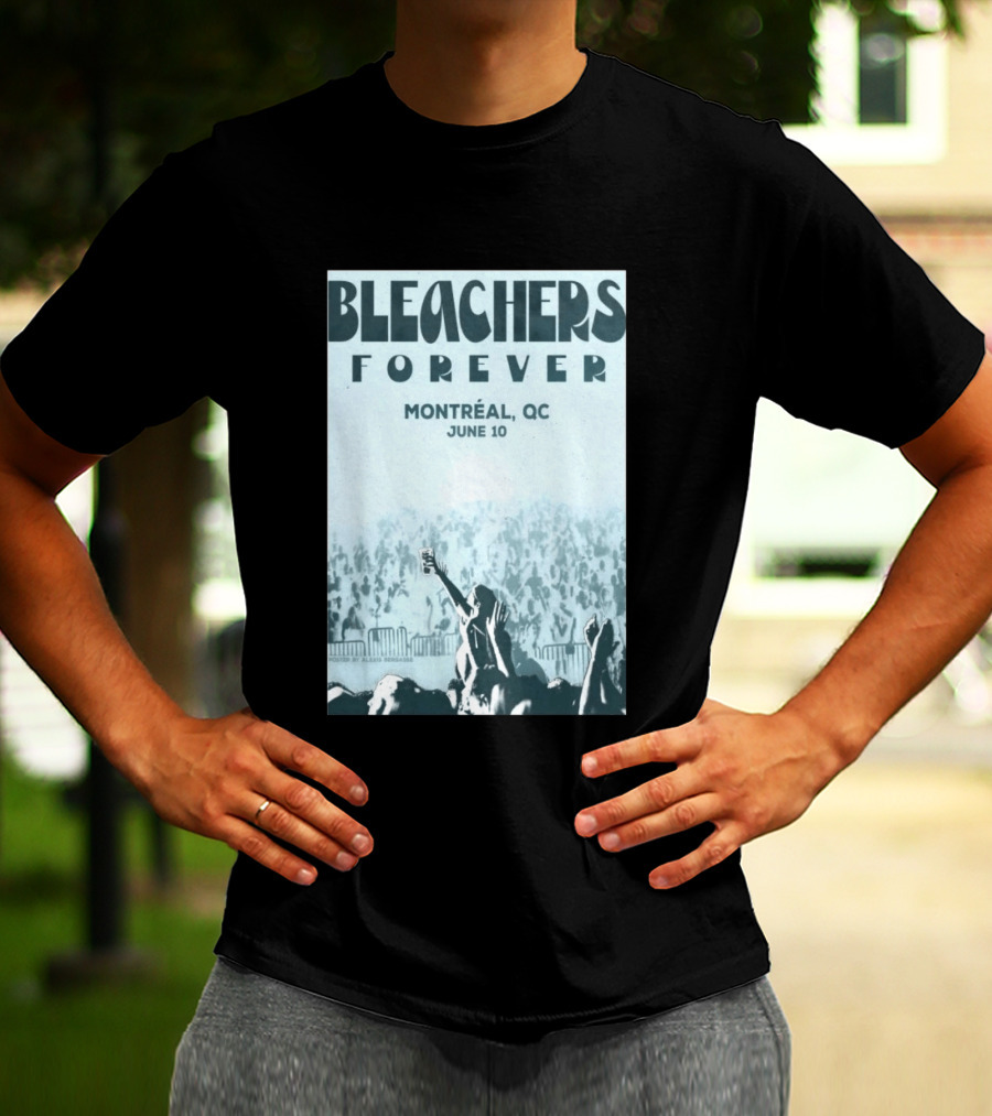 Bleachers Forever Montreal QC June 10 T-Shirt