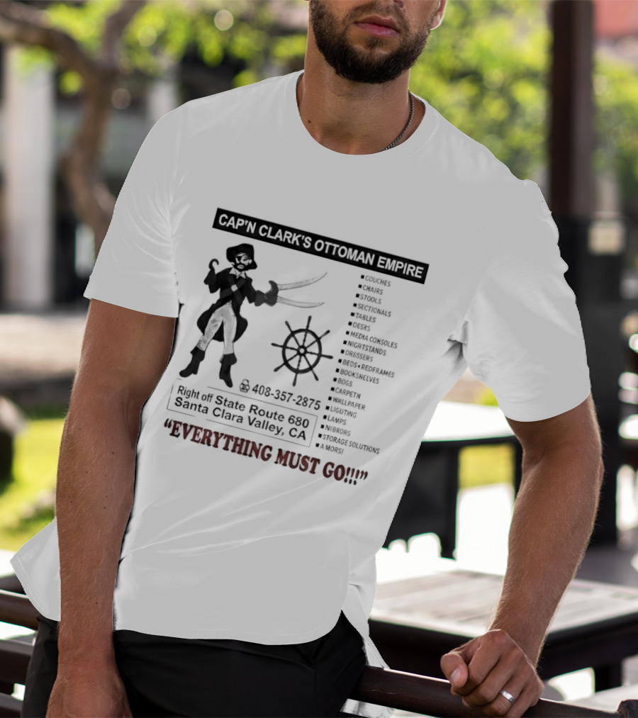 Cap'n Clark's Ottoman Empire Pirate Furniture Sale Everything Must Go Santa Clara California T-Shirt