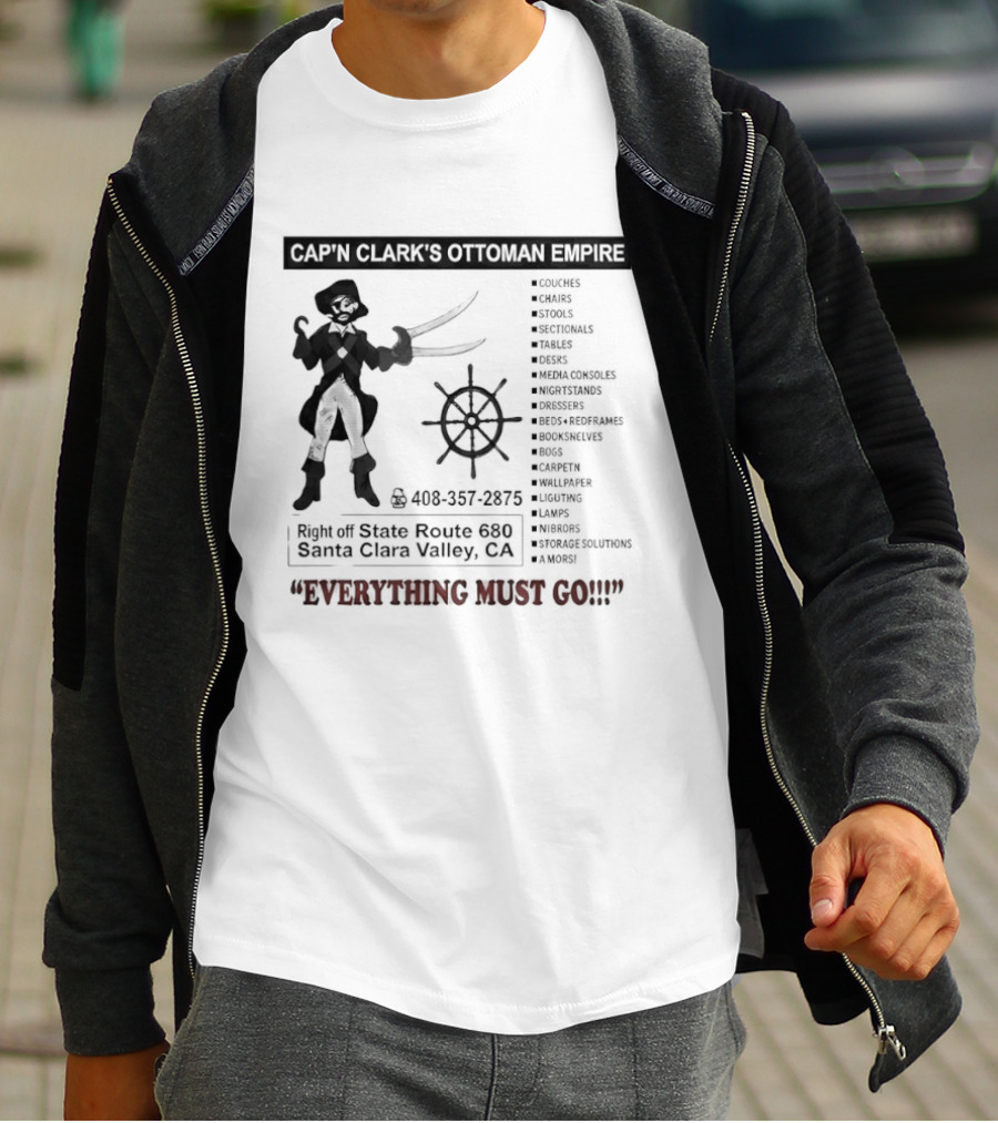 Cap'n Clark's Ottoman Empire Pirate Furniture Sale Everything Must Go Santa Clara California T-Shirt