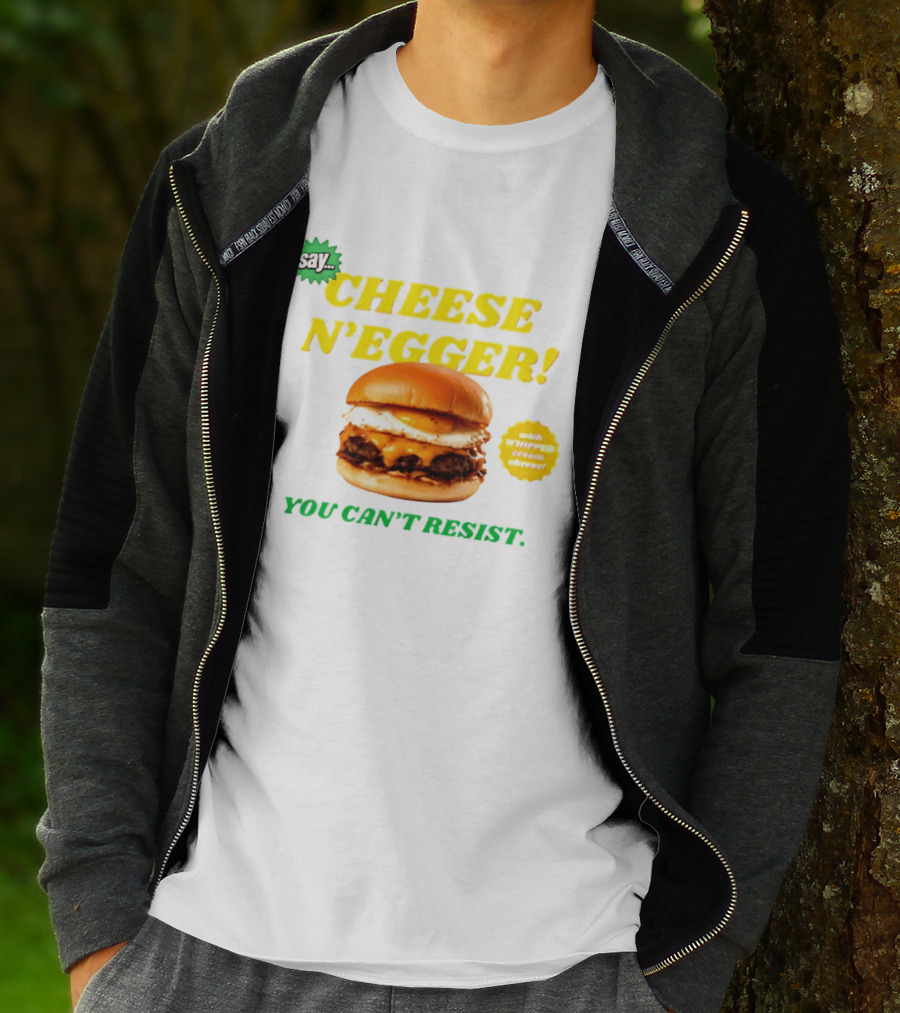 Say Cheese N'Egger You Can't Resist Egg Burger T-Shirt