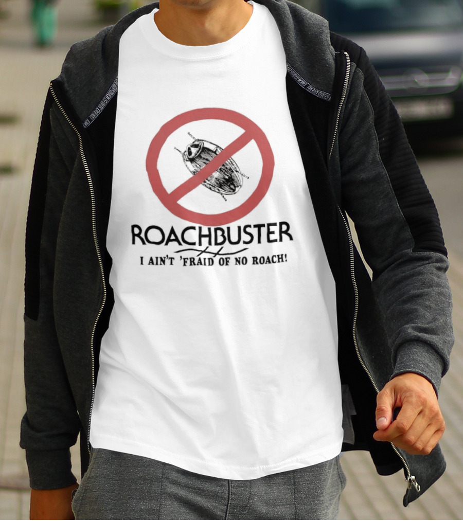Roachbuster I Ain't 'Fraid Of No Roach Ghostbusters T-Shirt