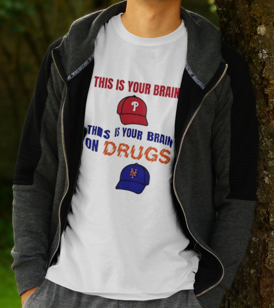 This Is Your Brain Phillies This Is Your Brain On Drugs Mets Baseball Humor T-Shirt
