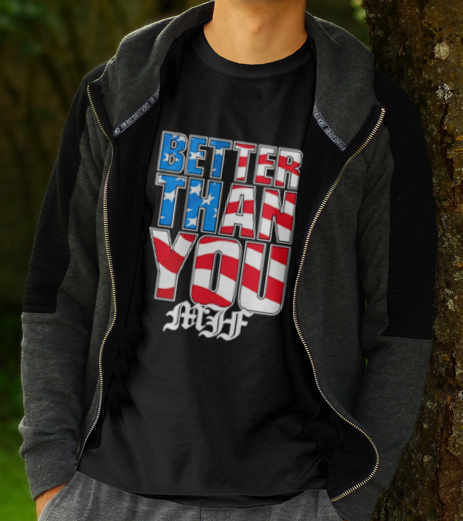 Better Than You MJF American Flag Stars Stripes T-Shirt