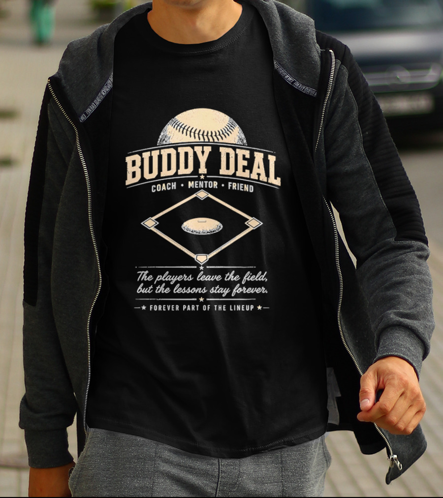 Buddy Deal Coach Mentor Friend Baseball Forever Part Of The Lineup T-Shirt