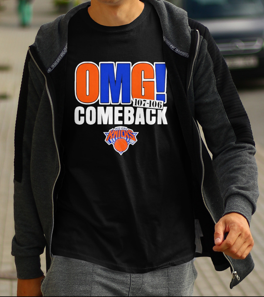 OMG Comeback New York Knicks 107 106 T-Shirt