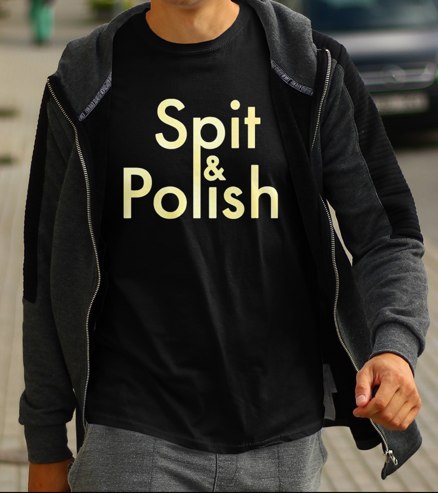 Spit And Polish T-Shirt