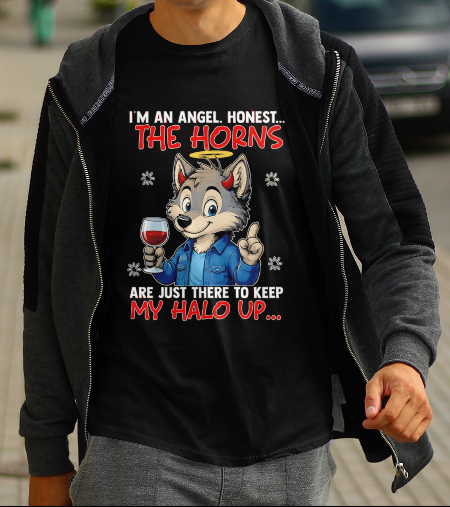 I'm An Angel Honest The Horns Are Just There To Keep My Halo Up Cartoon Wolf With Wine T-Shirt