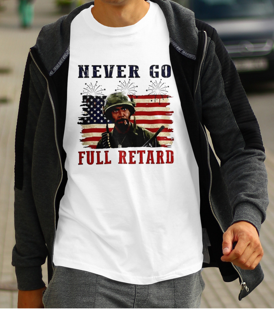 Never Go Full Retard American Flag Fireworks Soldier 4th Of July T-Shirt