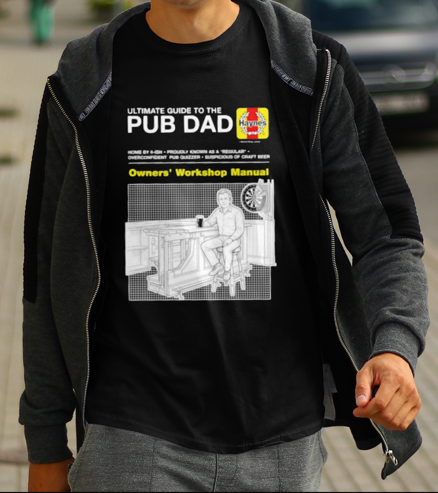 Ultimate Guide To The Pub Dad Haynes Owners' Workshop Manual Darts Craft Beer T-Shirt