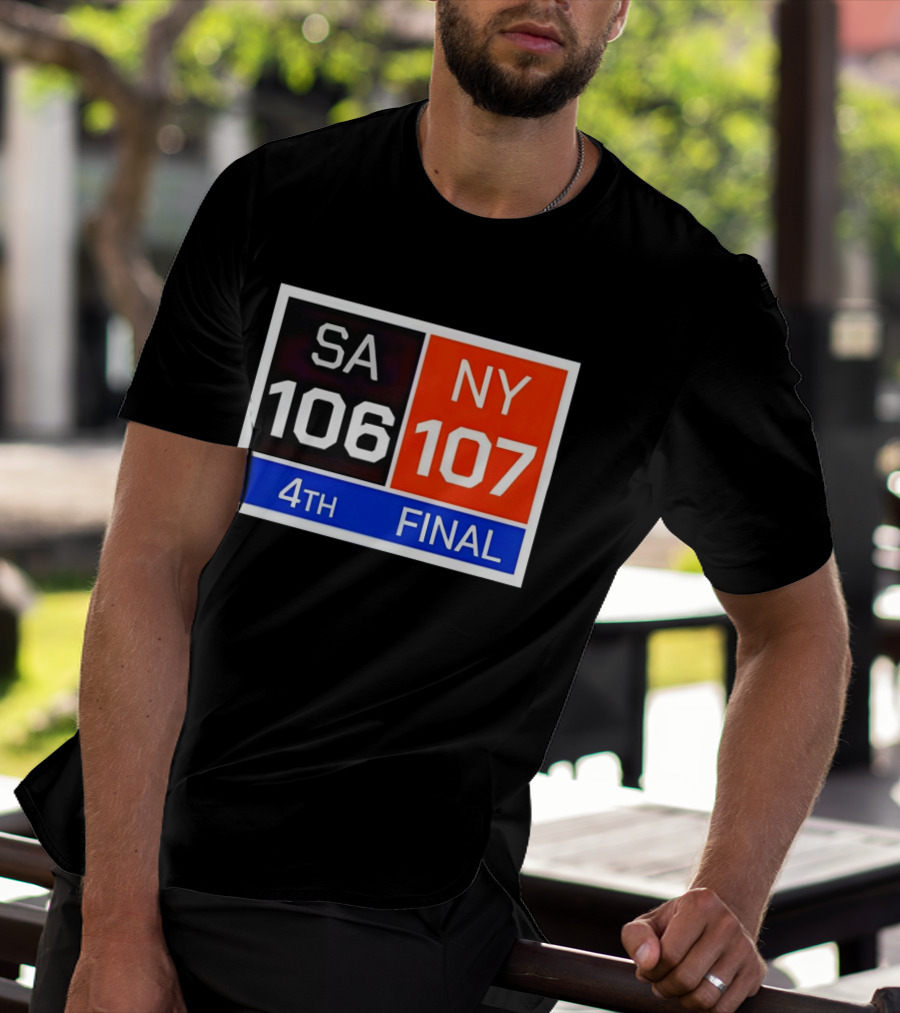 San Antonio Spurs 106 107 New York Knicks NBA 4th Final Scoreboard T-Shirt