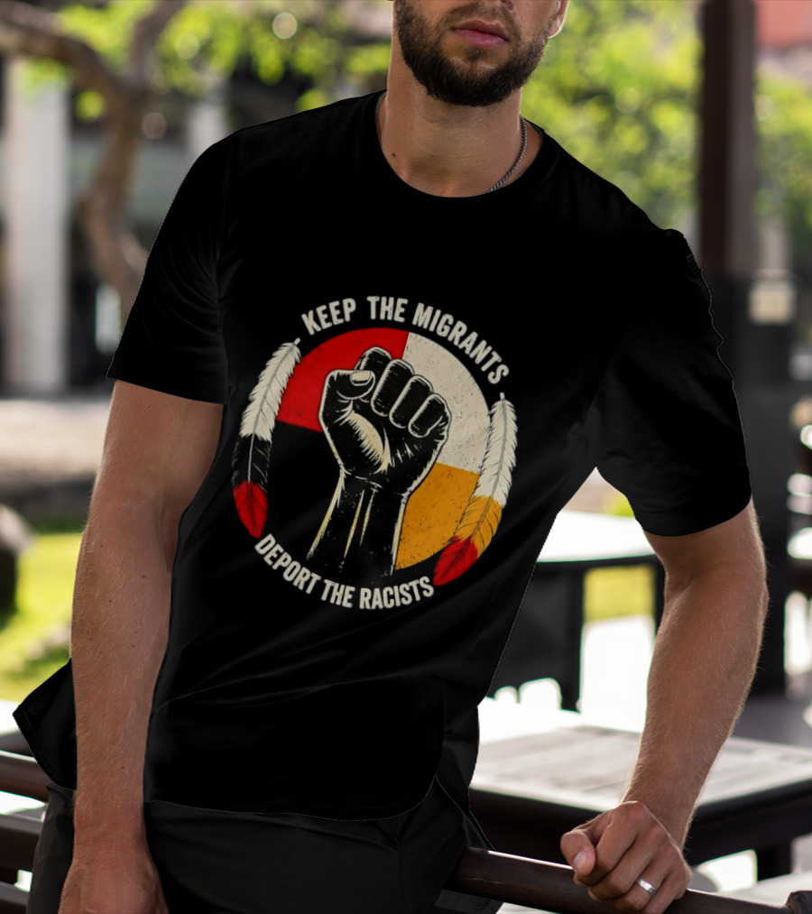 Keep The Migrants Deport The Racists Fist With Feathers And Color Block Circle T-Shirt