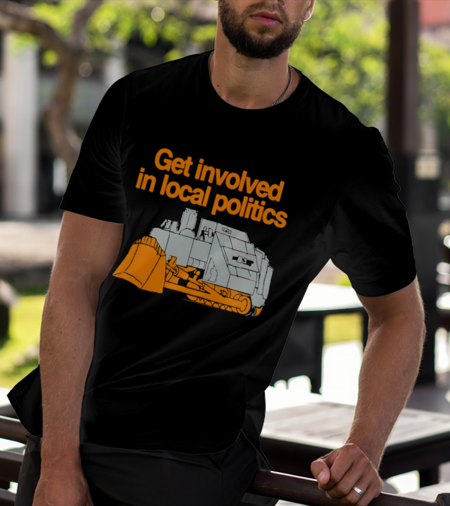 Killdozer Get Involved In Local Politics Bulldozer T-Shirt