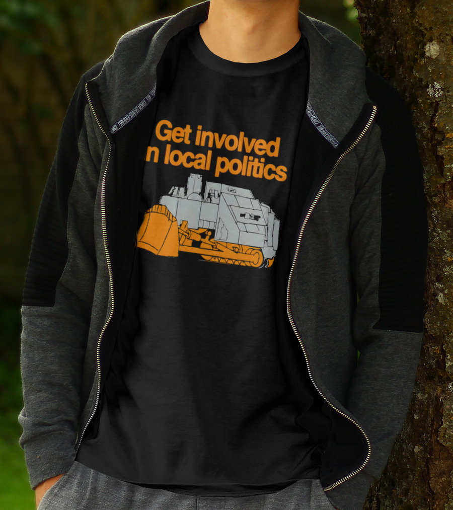 Killdozer Get Involved In Local Politics Bulldozer T-Shirt