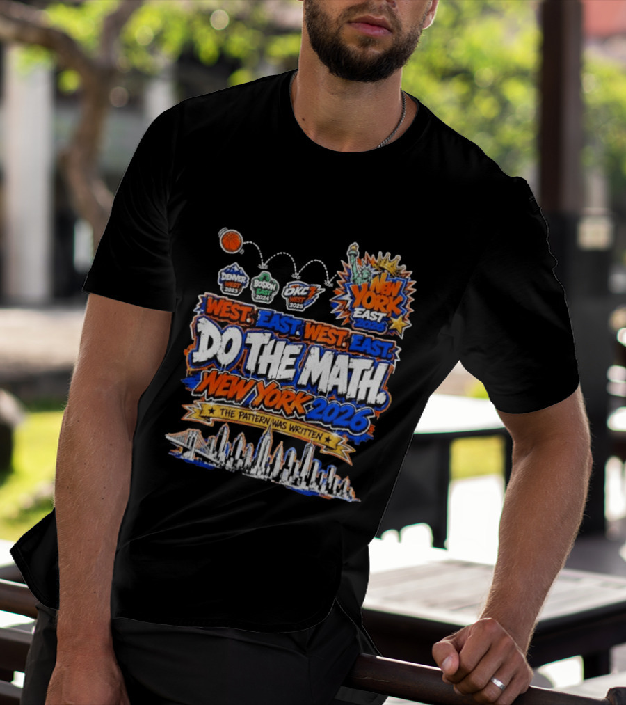 West East Do The Math New York 2026 The Pattern Was Written Denver Boston OKC T-Shirt