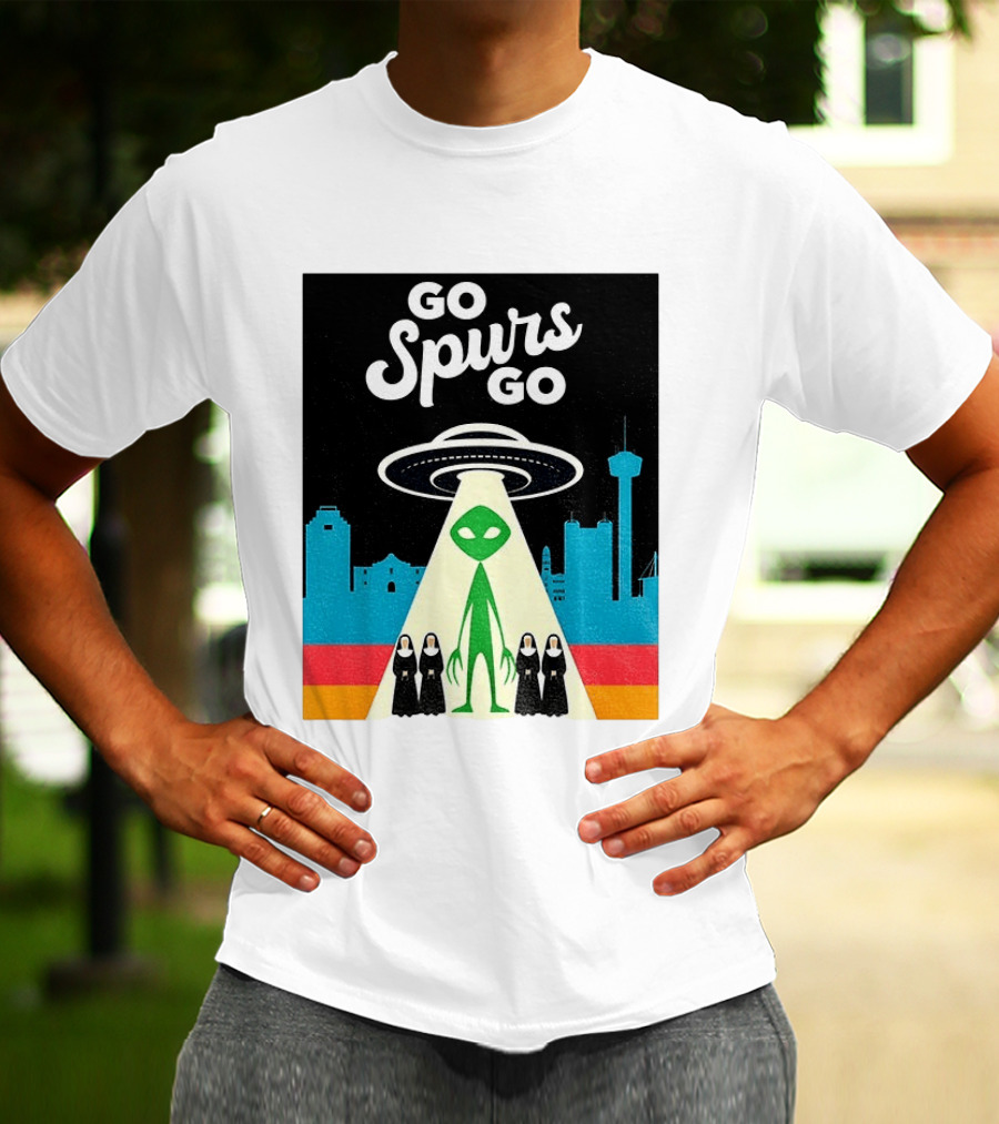 Go Spurs Go Alien Nuns UFO San Antonio Basketball Puro Pinche Spurs T-Shirt