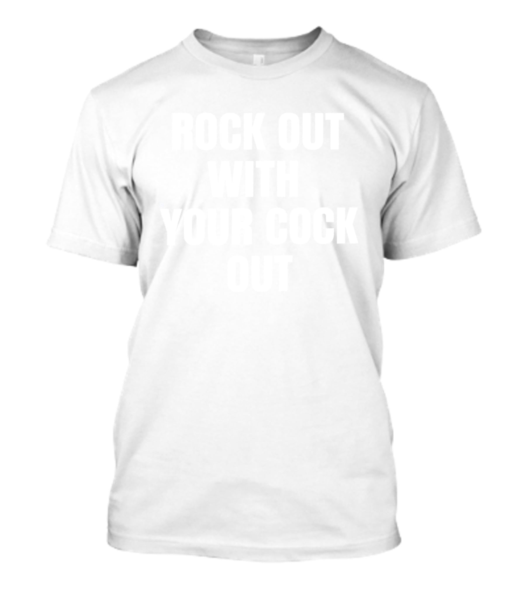 Rock Out With Your Cock Out T-Shirt