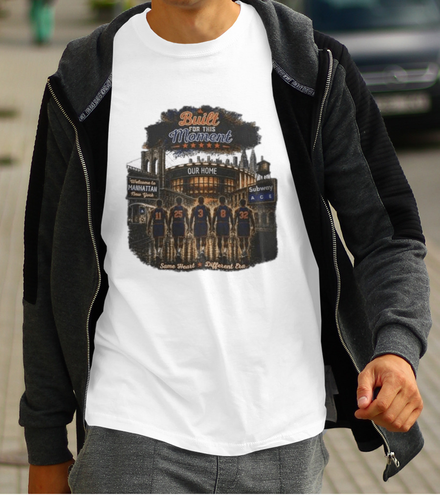 Built For This Moment Welcome To Manhattan Our Home Basketball Subway ACE Same Heart Different Era T-Shirt