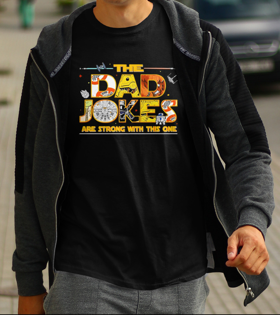 The Dad Jokes Are Strong Father's Day Humor T-Shirt