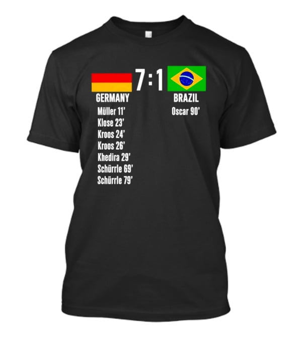 Germany 7 1 Brazil Müller Klose Kroos Khedira Schürrle Oscar Score T-Shirt