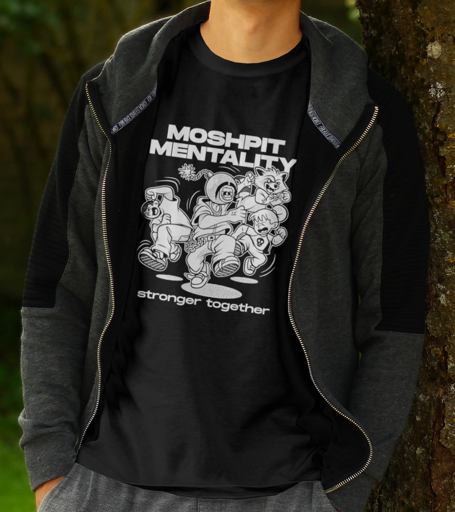 Moshpit Mentality Stronger Together Cartoon Characters T-Shirt