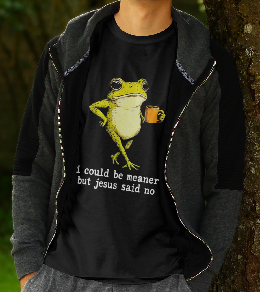 I Could Be Meaner Cartoon Frog With Coffee Jesus Said No T-Shirt