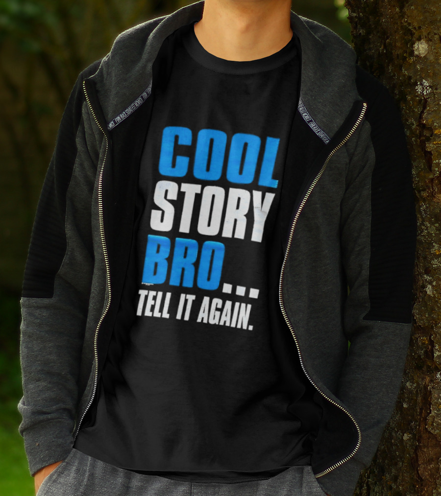 Cool Story Bro Tell It Again Text Phrase T-Shirt