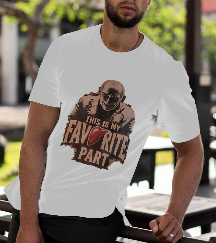 The Silence Of The Lambs Hannibal Lecter This Is My Favorite Part T-Shirt