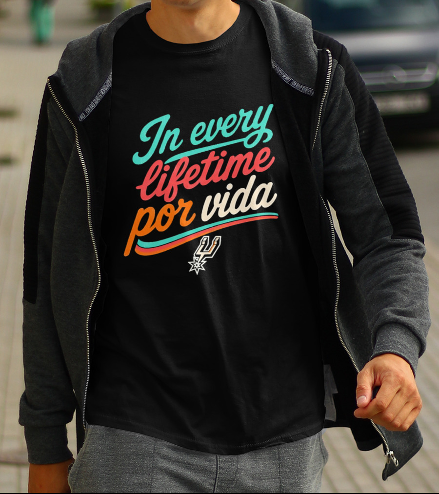 In Every Lifetime Por Vida Spurs T-Shirt