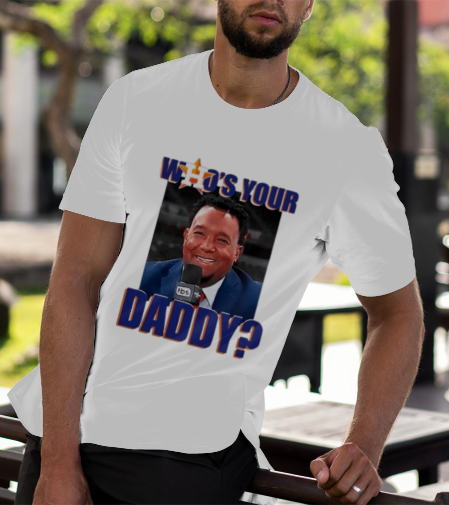 Houston Astros Who's Your Daddy Pedro Martinez TBS T-Shirt