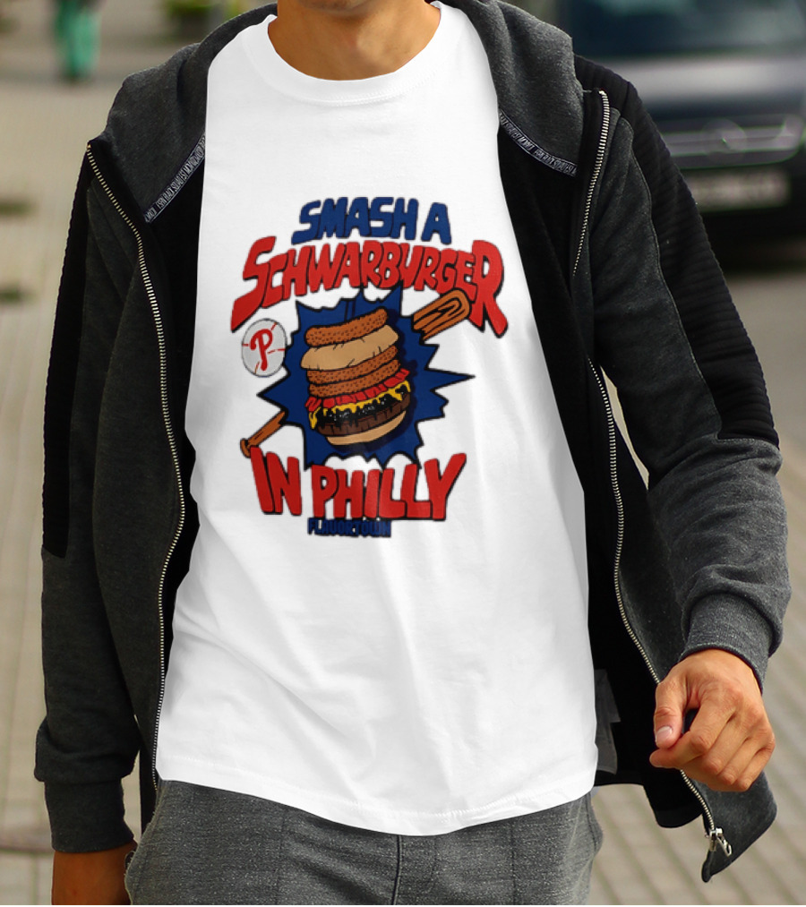 Philadelphia Phillies Smash A Schwarburger In Philly Flavortown T-Shirt