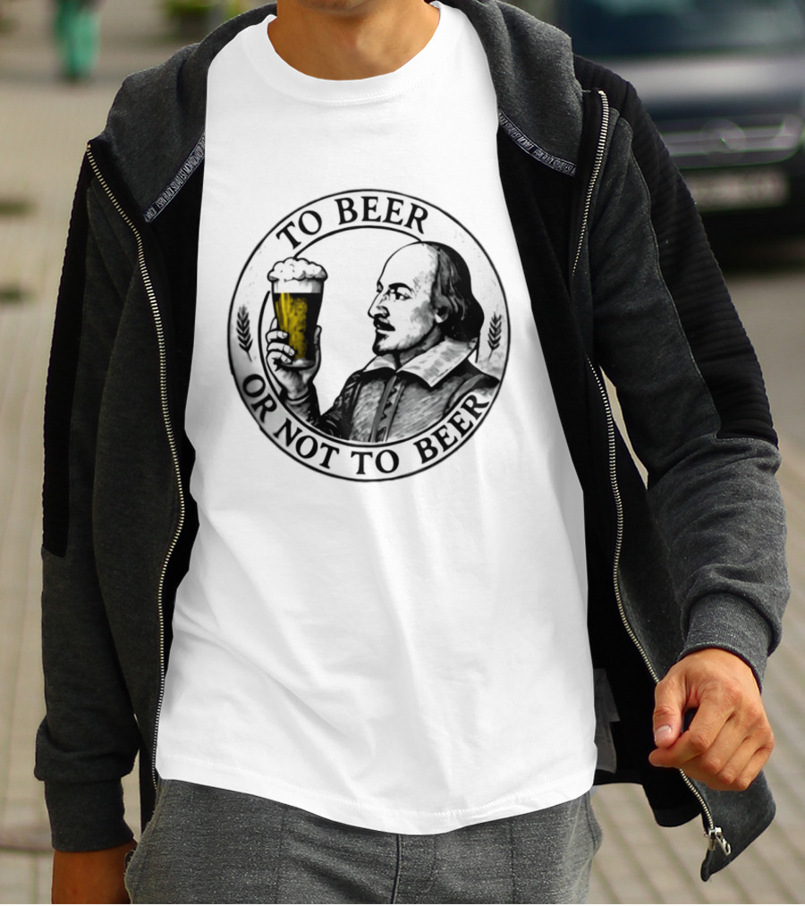 To Beer Or Not To Beer Shakespeare Pint Hamlet Playwright T-Shirt