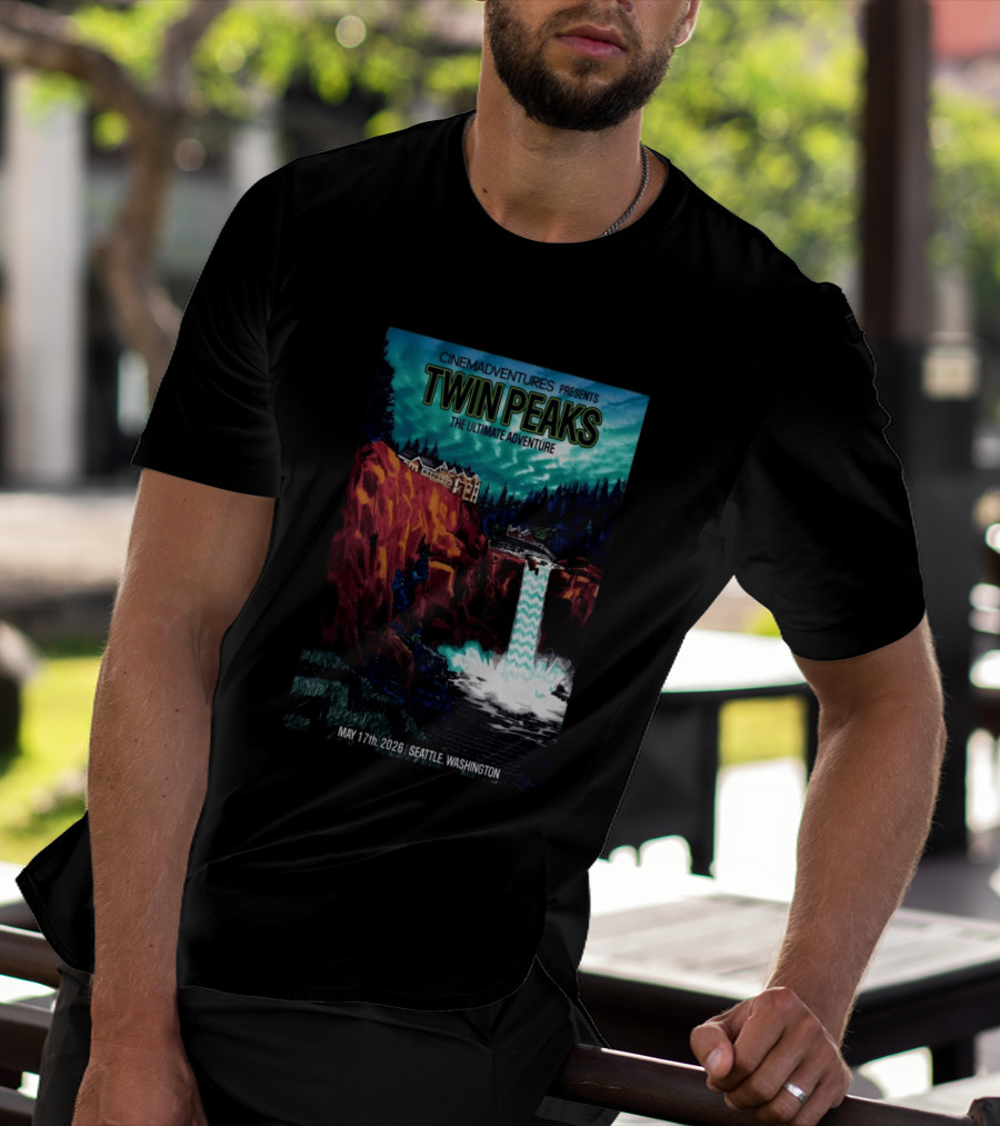 Cinemadventures Presents Twin Peaks The Ultimate Adventure May 17th 2026 Seattle Washington T-Shirt