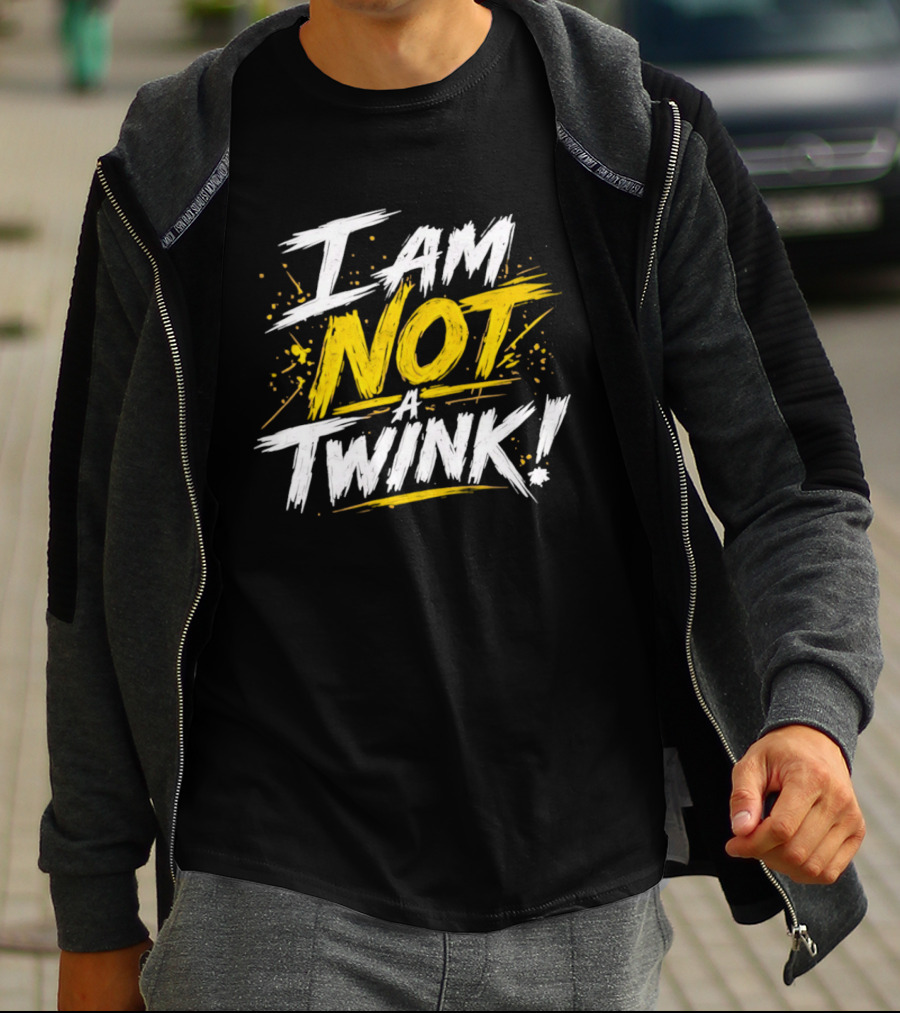 Tucker Remy I Am Not A Twink Bold Statement Phrase T-Shirt
