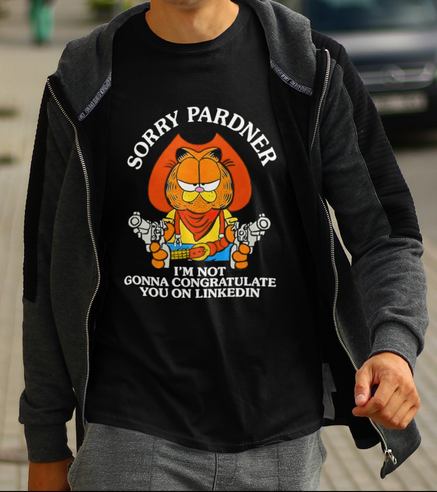 Sorry Pardner Cat I'm Not Gonna Congratulate You On LinkedIn Cowboy T-Shirt