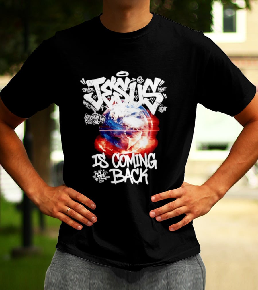 Jesus God Savior Light King Of Kings Is Coming Back T-Shirt