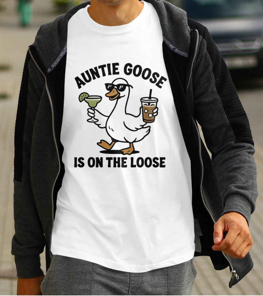 Auntie Goose Is On The Loose Cartoon Goose With Sunglasses And Drinks T-Shirt