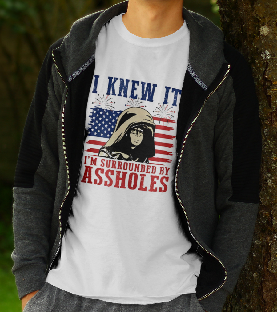 I Knew It I'm Surrounded By Assholes Spaceballs Patriotic 4th Of July American Flag Fireworks T-Shirt