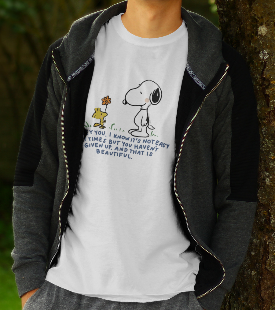 Snoopy Woodstock Not Easy But You Haven't Given Up Beautiful T-Shirt
