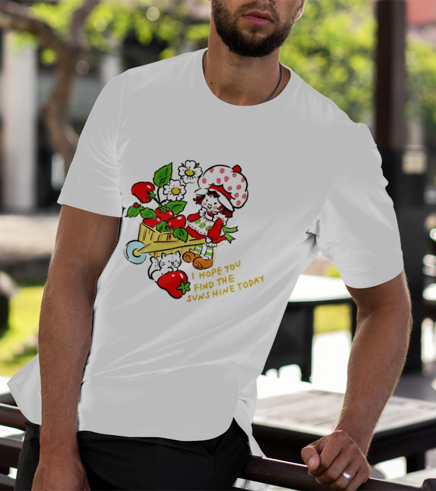 Strawberry Shortcake I Hope You Find The Sunshine Today Vintage Cartoon Character With Strawberries And Flowers T-Shirt