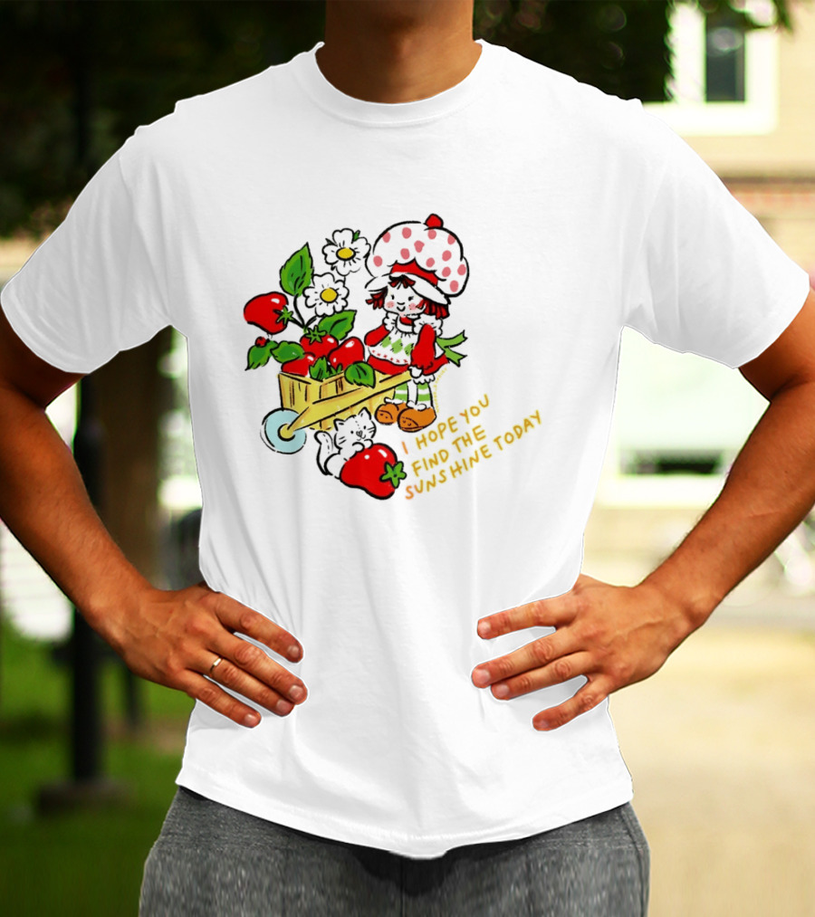 Strawberry Shortcake I Hope You Find The Sunshine Today Vintage Cartoon Character With Strawberries And Flowers T-Shirt