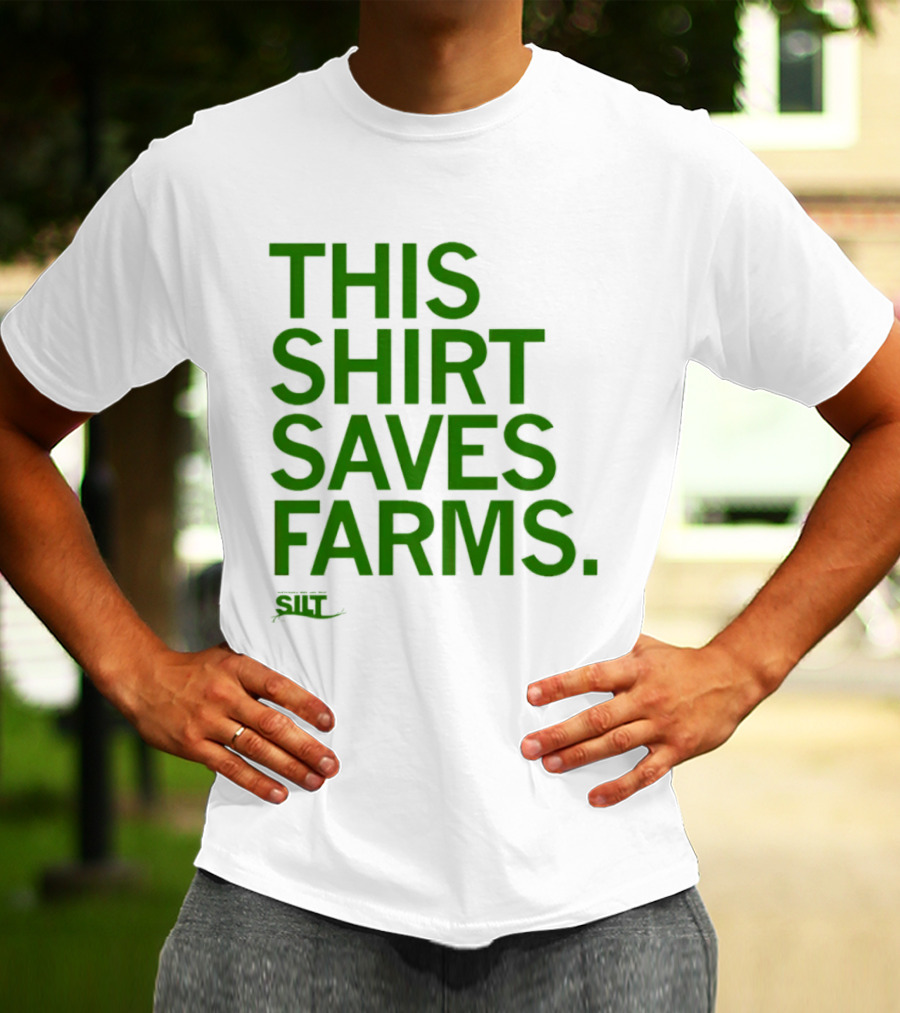 This Saves Farms Silt Sustainable Iowa Land Trust T-Shirt