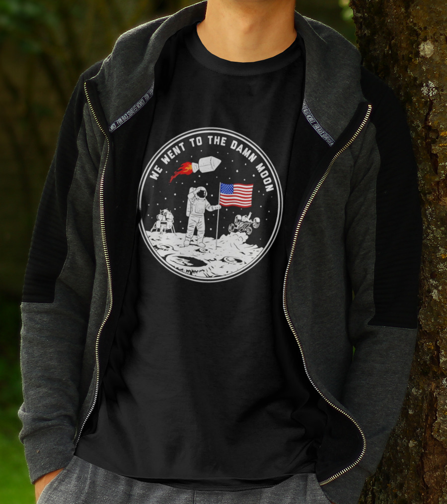 We Went To The Damn Moon American Flag Astronaut Lunar Rover Space Exploration T-Shirt