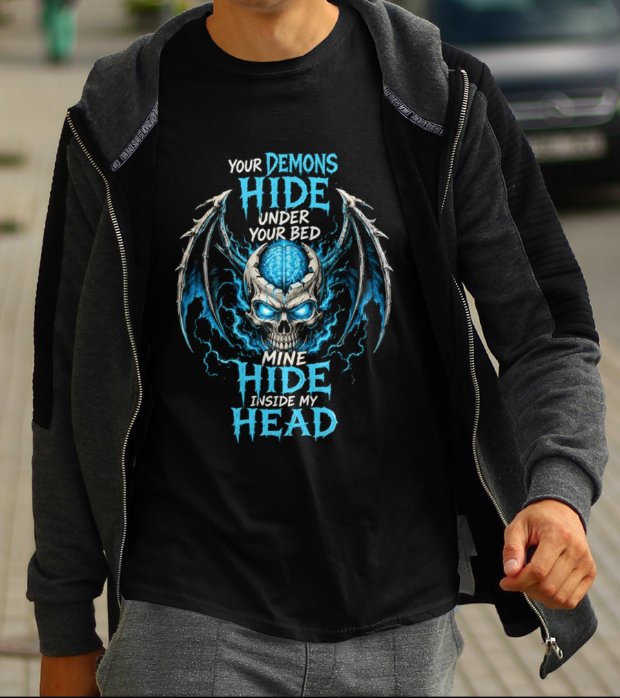 Your Demons Hide Under Your Bed Mine Hide Inside My Head Skull Brain Wings T-Shirt